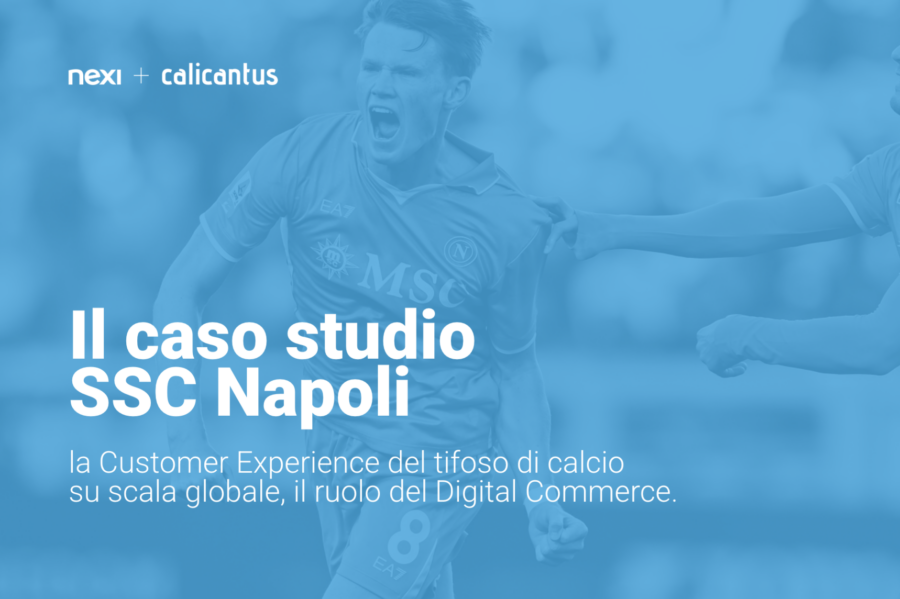 SSC Napoli, Nexi e Calicantus al Netcomm: come il Digital Commerce trasforma la fan experience globale